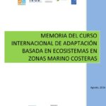 thumbnail of 1.-Memoria-final_Curso-sobre-Adaptación-basada-en-Ecosistemas-en-Zonas-Marino-Costeras_2016